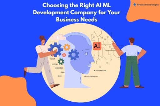 Choosing the AI ML Development Company for Business Needs