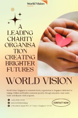 World Vision Singapore – A Leading Charity Organisation Creating Brighter Futures