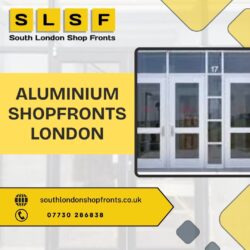 Looking for Aluminium Shopfronts London? Get in Touch with South London Shop Fronts
