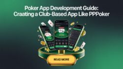 Developing a Club-Based Poker App like PPPoker: Key Features and Tech Stack