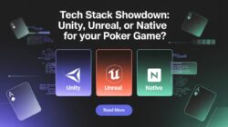 Choosing the Right Tech Stack for Your Poker Game: Unity vs. Unreal vs. Native