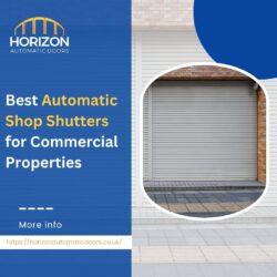Best Automatic Shop Shutters for Commercial Properties