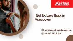 Get Ex Love Back in Vancouver – Powerful Remedies for Lost Love