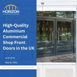 High-Quality Aluminium Commercial Shop Front Doors in the UK