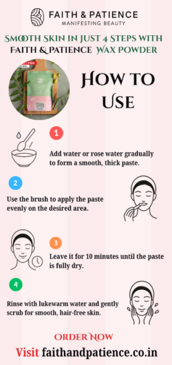 Smooth Skin in Just 4 Steps with Faith & Patience Wax Powder