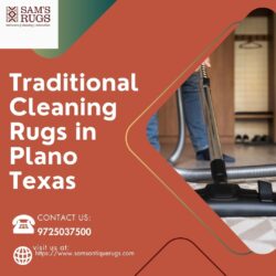 Traditional Cleaning Rugs in Plano Texas for Authentic and Gentle Care