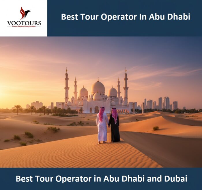 VooTours: The Best Tour Operator in Abu Dhabi for Unforgettable Experiences