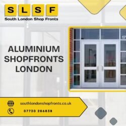 Durable Aluminium Shop Fronts London | South London Shop Fronts