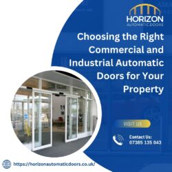 Choosing the Right Commercial and Industrial Automatic Doors for Your Property