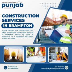 Trusted Construction Services in Brampton | Punjab Designers