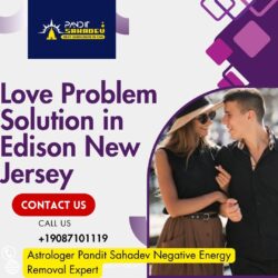 Love Problem Solution in Edison New Jersey