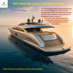 Sail in Style with a Luxury Yacht Rental in Dubai