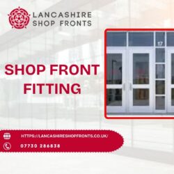 Expert Shop Front Fitting for Lasting Impressions | Lancashire Shop Fronts