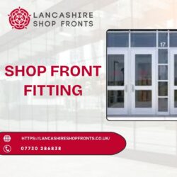 Professional Shop Front Fitting by Lancashire Shop Fronts