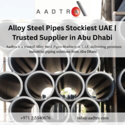 Alloy Steel Pipes Stockiest UAE | Trusted Supplier in Abu Dhabi