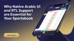 Localization Matters: Why Your Sportsbook Needs Native Arabic UI & RTL Support