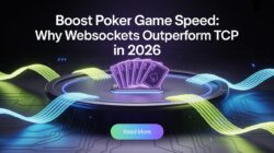 Optimizing Network Performance in Poker Games: TCP vs WebSockets Explained