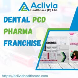 Leading Dental PCD Pharma Franchise Company in India | Aclivia Healthcare