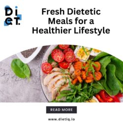 Fresh Dietetic Meals for a Healthier Lifestyle