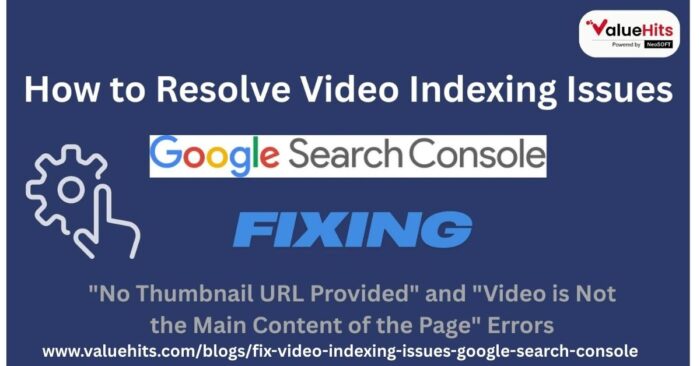 Fixing Common Video Indexing Issues
