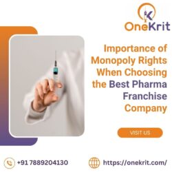 Importance of Monopoly Rights When Choosing the Best Pharma Franchise Company