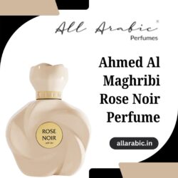 Ahmed Al Maghribi Rose Noir Perfume for Women