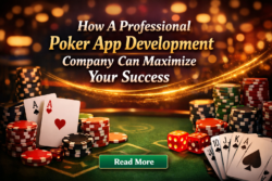 How a Professional Poker App Development Company Can Maximize Your Success