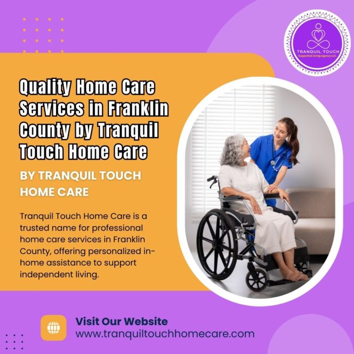 Quality Home Care Services in Franklin County by Tranquil Touch Home Care