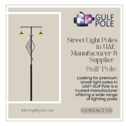 Street Light Poles in UAE | Manufacturer & Supplier – Gulf Pole