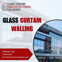 Lancashire Architectural Glazing | Glass Curtain Walling Installation in London