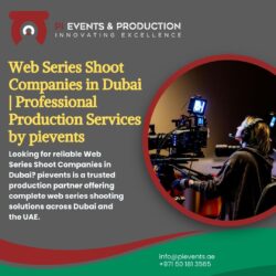 Web Series Shoot Companies in Dubai | Professional Production Services by pievents