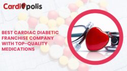 Best Cardiac Diabetic Franchise Company With Top-quality Medications