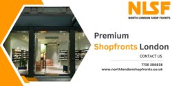 Premium Shopfronts London: North London Shop Fronts